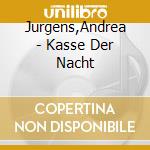 Jurgens,Andrea - Kasse Der Nacht cd musicale di Jurgens,Andrea