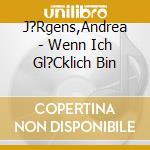 J?Rgens,Andrea - Wenn Ich Gl?Cklich Bin cd