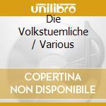 Die Volkstuemliche / Various cd
