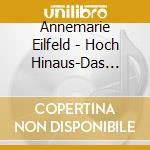 Annemarie Eilfeld - Hoch Hinaus-Das Beste cd
