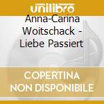 Anna-Carina Woitschack - Liebe Passiert cd