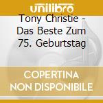 Tony Christie - Das Beste Zum 75. Geburtstag cd