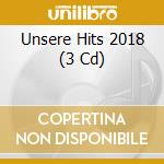 Unsere Hits 2018 (3 Cd) cd