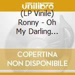 (LP Vinile) Ronny - Oh My Darling Caroline vinile