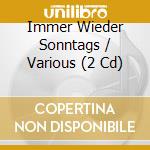 Immer Wieder Sonntags / Various (2 Cd) cd