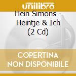 Hein Simons - Heintje & Ich (2 Cd) cd musicale di Hein Simons