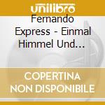 Fernando Express - Einmal Himmel Und Zurueck cd