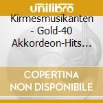Kirmesmusikanten - Gold-40 Akkordeon-Hits (2 Cd) cd