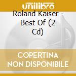 Roland Kaiser - Best Of (2 Cd) cd musicale di Roland Kaiser
