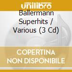 Ballermann Superhits / Various (3 Cd) cd