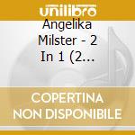 Angelika Milster - 2 In 1 (2 Cd) cd musicale