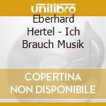 Eberhard Hertel - Ich Brauch Musik cd