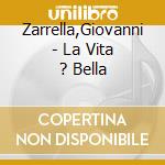 Zarrella,Giovanni - La Vita ? Bella cd