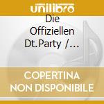 Die Offiziellen Dt.Party / Various (2 Cd) cd musicale di Telamo
