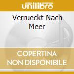 Verrueckt Nach Meer cd
