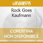 Rock Goes Kaufmann cd musicale di V/C