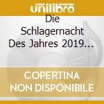 Die Schlagernacht Des Jahres 2019 / Various cd
