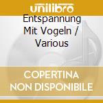 Entspannung Mit Vogeln / Various cd