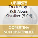 Truck Stop - Kult Album Klassiker (5 Cd) cd musicale