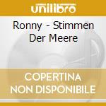Ronny - Stimmen Der Meere cd