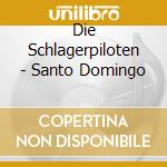 Die Schlagerpiloten - Santo Domingo cd