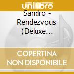Sandro - Rendezvous (Deluxe Version) cd