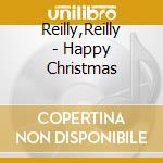 Reilly,Reilly - Happy Christmas cd
