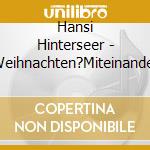 Hansi Hinterseer - Weihnachten?Miteinander cd