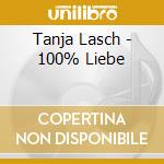 Tanja Lasch - 100% Liebe cd