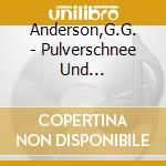 Anderson,G.G. - Pulverschnee Und Z?Rtlichkeit cd