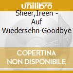 Sheer,Ireen - Auf Wiedersehn-Goodbye cd