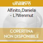 Alfinito,Daniela - L?Wenmut cd