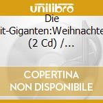 Die Hit-Giganten:Weihnachten (2 Cd) / Various cd