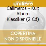 Calimeros - Kult Album Klassiker (2 Cd) cd
