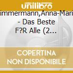 Zimmermann,Anna-Maria - Das Beste F?R Alle (2 Cd) cd