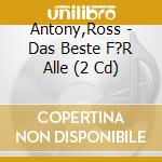Antony,Ross - Das Beste F?R Alle (2 Cd) cd