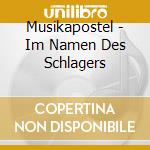 Musikapostel - Im Namen Des Schlagers cd