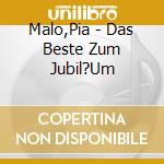 Malo,Pia - Das Beste Zum Jubil?Um cd