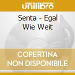 Senta - Egal Wie Weit cd