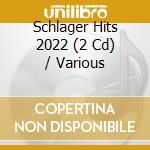 Schlager Hits 2022 (2 Cd) / Various cd