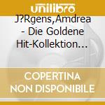 J?Rgens,Amdrea - Die Goldene Hit-Kollektion (2 Cd) cd