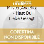 Milster,Angelika - Hast Du Liebe Gesagt cd