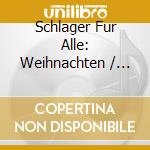 Schlager Fur Alle: Weihnachten / Various cd
