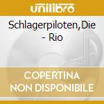 Schlagerpiloten,Die - Rio cd