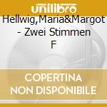 Hellwig,Maria&Margot - Zwei Stimmen F cd
