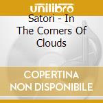 Satori - In The Corners Of Clouds cd
