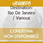 Destination: Rio De Janeiro / Various