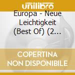 Europa - Neue Leichtigkeit (Best Of) (2 Cd) cd