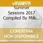 Summer Sessions 2017 Compiled By Milk & Sugar (2 Cd)