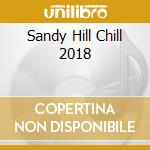 Sandy Hill Chill 2018 cd